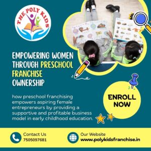 Empowering Women Through Preschool Franchise Ownership