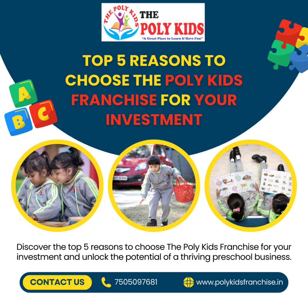 Top 5 Reasons To Choose The Poly Kids Franchise For Your Investment (1)