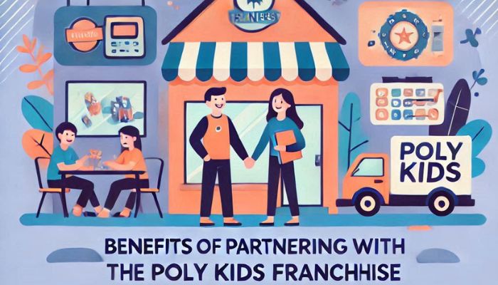 Benefits Of Partnering With The Poly Kids Franchise