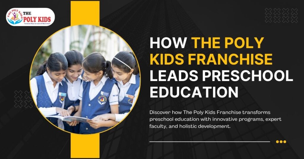 How The Poly Kids Franchise Leads Preschool Education