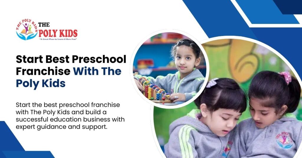 Start Best Preschool Franchise With The Poly Kids