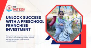 Unlock Success With A Preschool Franchise Investment