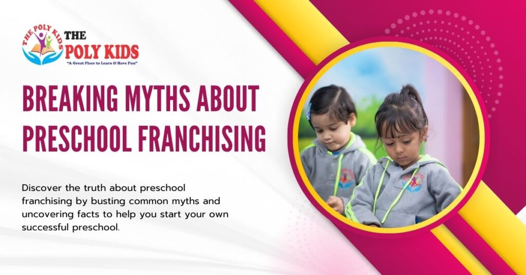 Breaking myths about preschool franchising