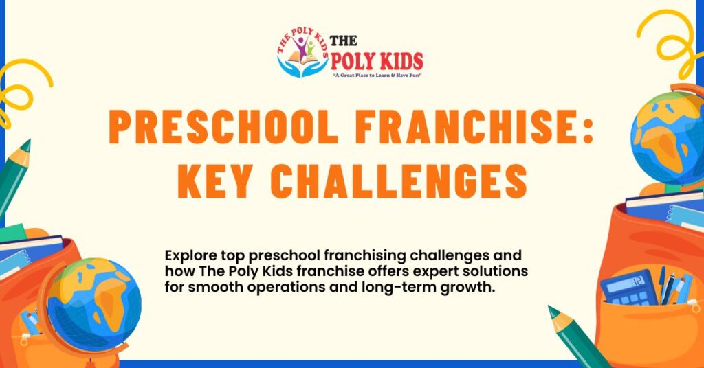 Preschool franchise key challenges
