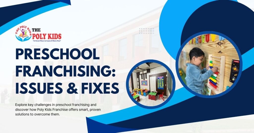 Preschool franchising issues & fixes