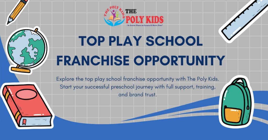 Top play school franchise opportunity