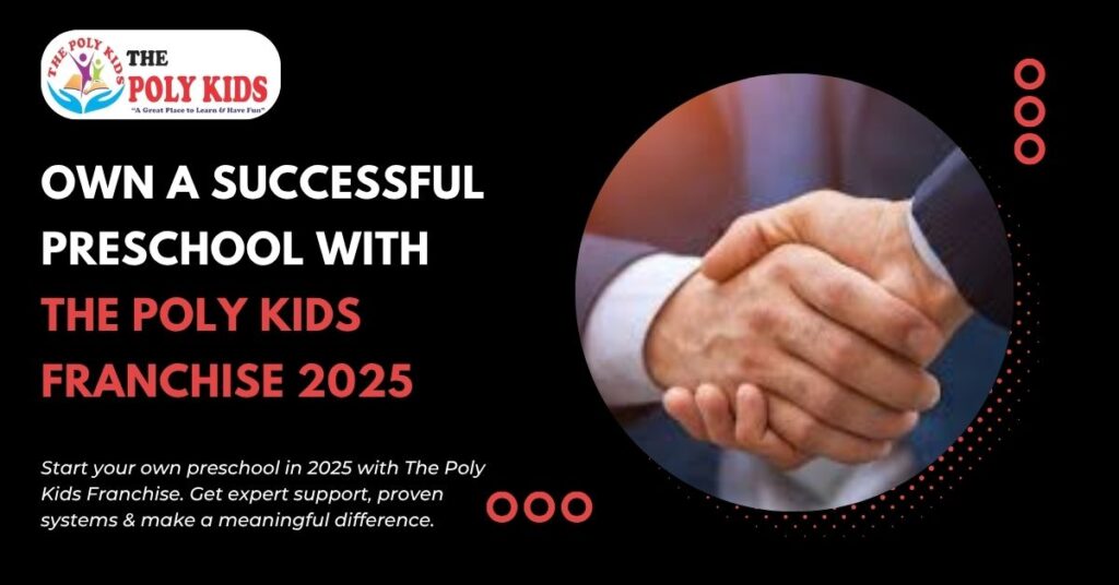 Own a successful preschool with the poly kids franchise 2025 (1)