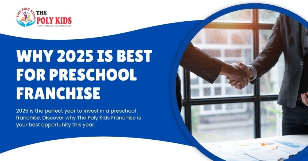 Why 2025 is best for preschool franchise