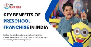 Key benefits of preschool franchise in India