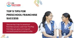 Top 5 tips for preschool franchise success