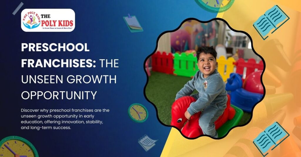 Preschool franchises the unseen growth opportunity